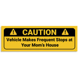 Your Mom's House Bumper Sticker