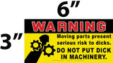 'Dont Put Dick in Machinery' Prank Stickers